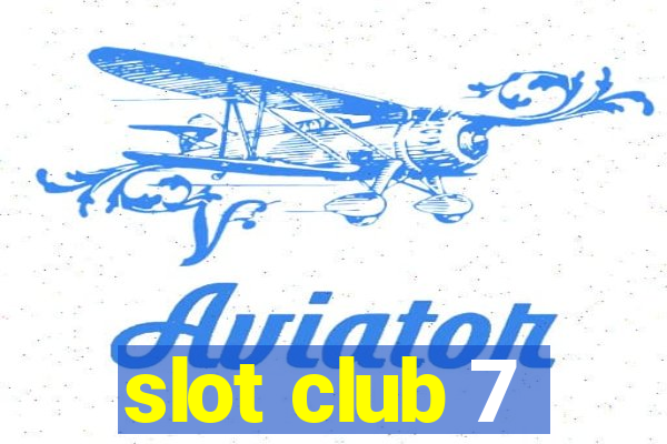 slot club 7