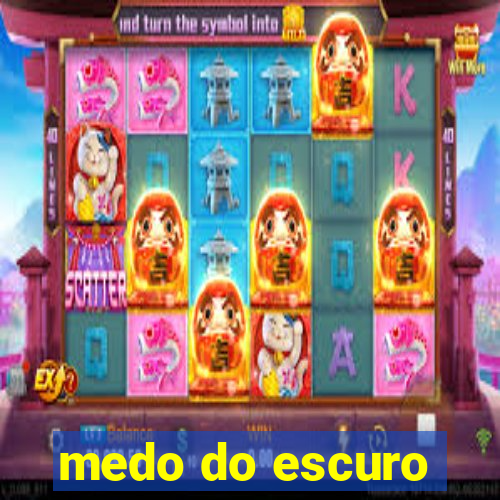 medo do escuro