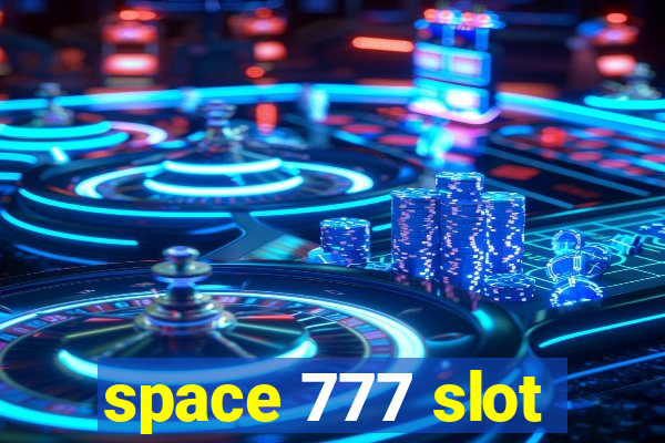 space 777 slot