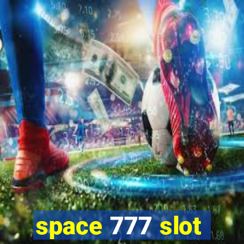 space 777 slot