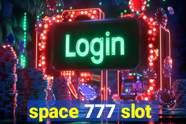 space 777 slot