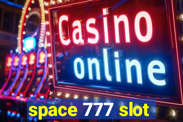 space 777 slot