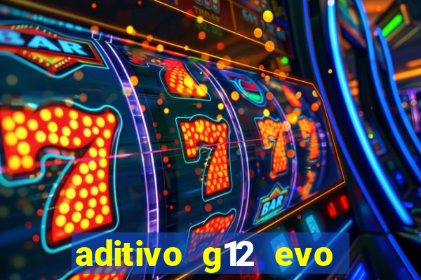 aditivo g12 evo ficha tecnica