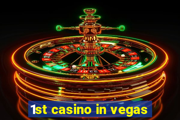 1st casino in vegas