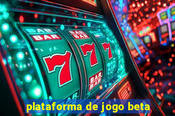 plataforma de jogo beta