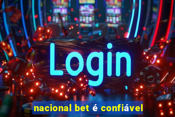 nacional bet é confiável