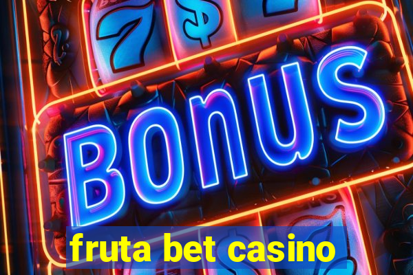 fruta bet casino