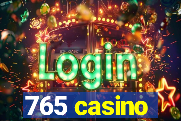 765 casino