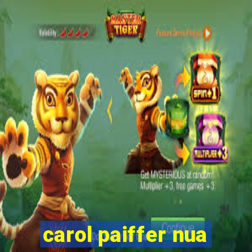 carol paiffer nua