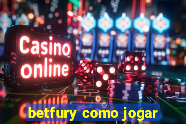 betfury como jogar