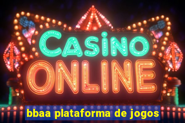 bbaa plataforma de jogos