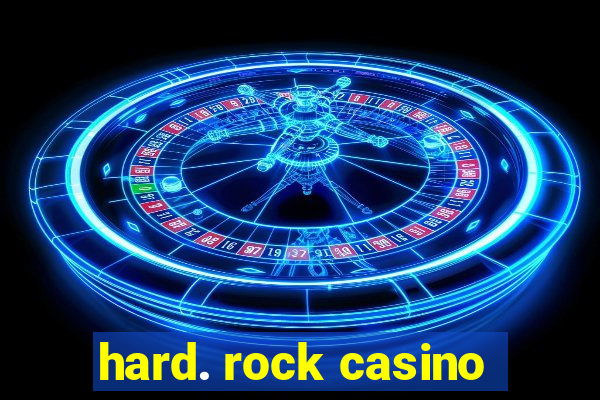 hard. rock casino