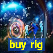 buy rig