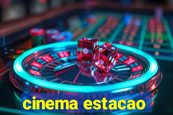 cinema estacao