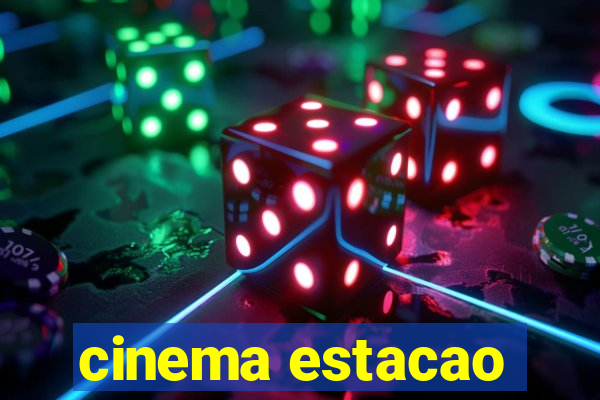 cinema estacao