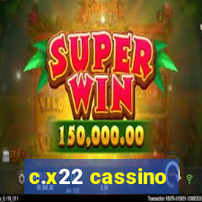 c.x22 cassino