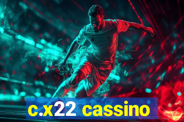 c.x22 cassino