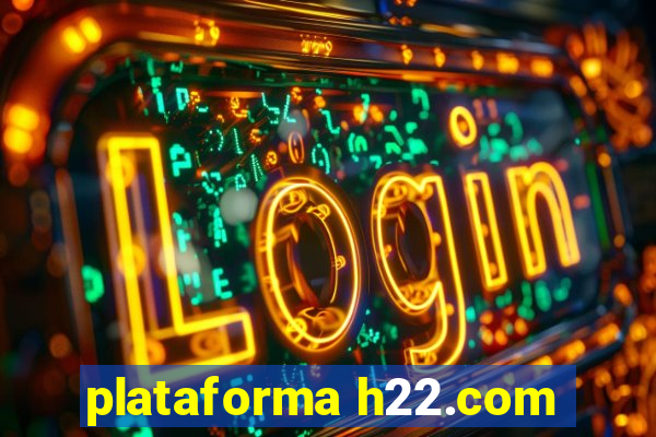 plataforma h22.com