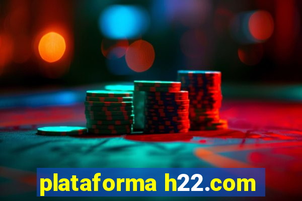 plataforma h22.com