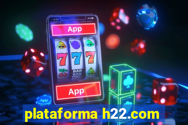 plataforma h22.com