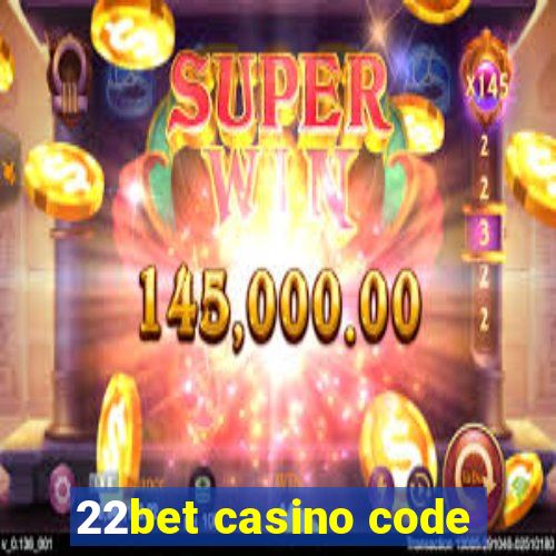 22bet casino code