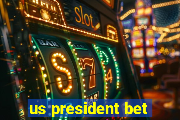 us president bet