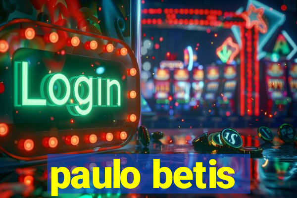 paulo betis