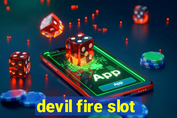 devil fire slot