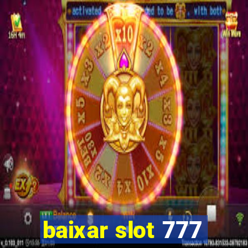 baixar slot 777