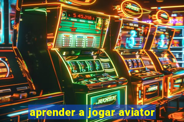 aprender a jogar aviator