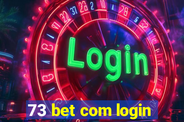 73 bet com login