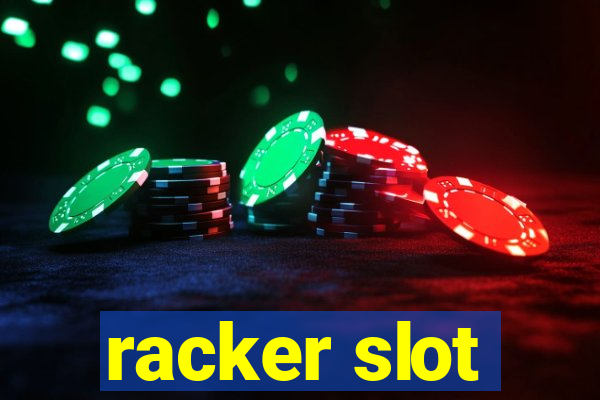 racker slot