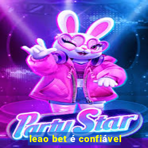 leao bet é confiável