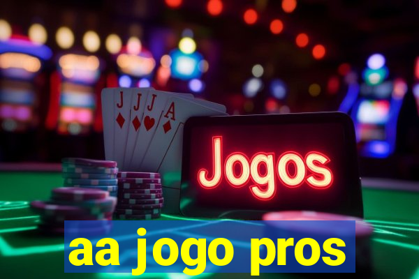 aa jogo pros