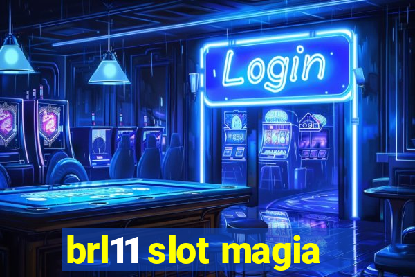 brl11 slot magia