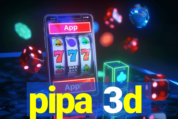 pipa 3d