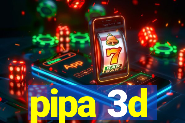 pipa 3d