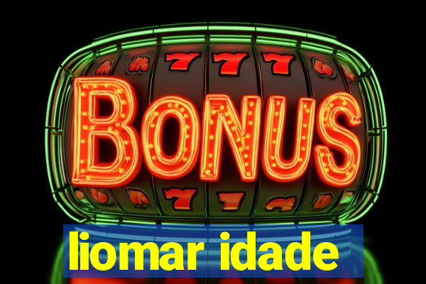 liomar idade