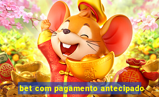 bet com pagamento antecipado