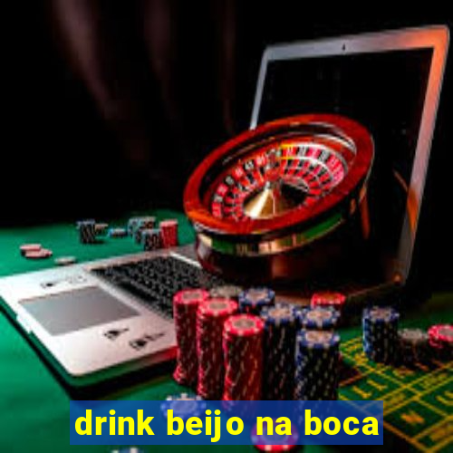 drink beijo na boca