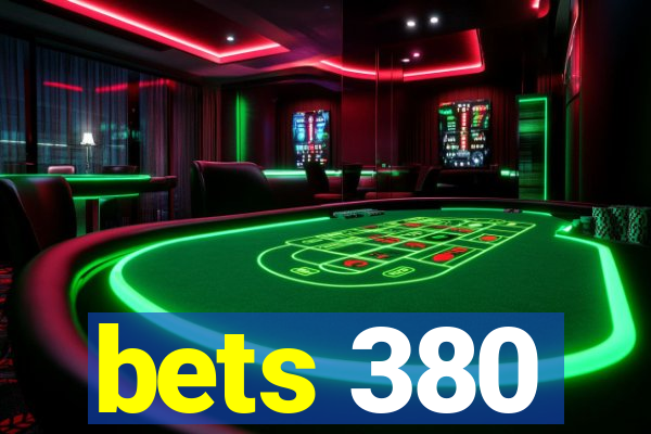 bets 380