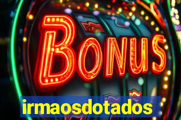 irmaosdotados