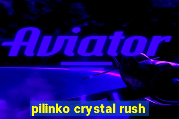 pilinko crystal rush