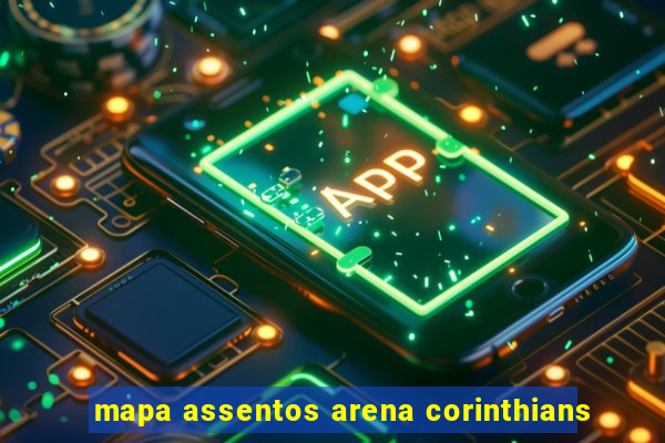 mapa assentos arena corinthians