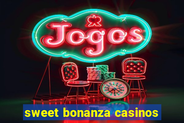 sweet bonanza casinos