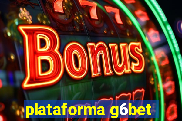 plataforma g6bet