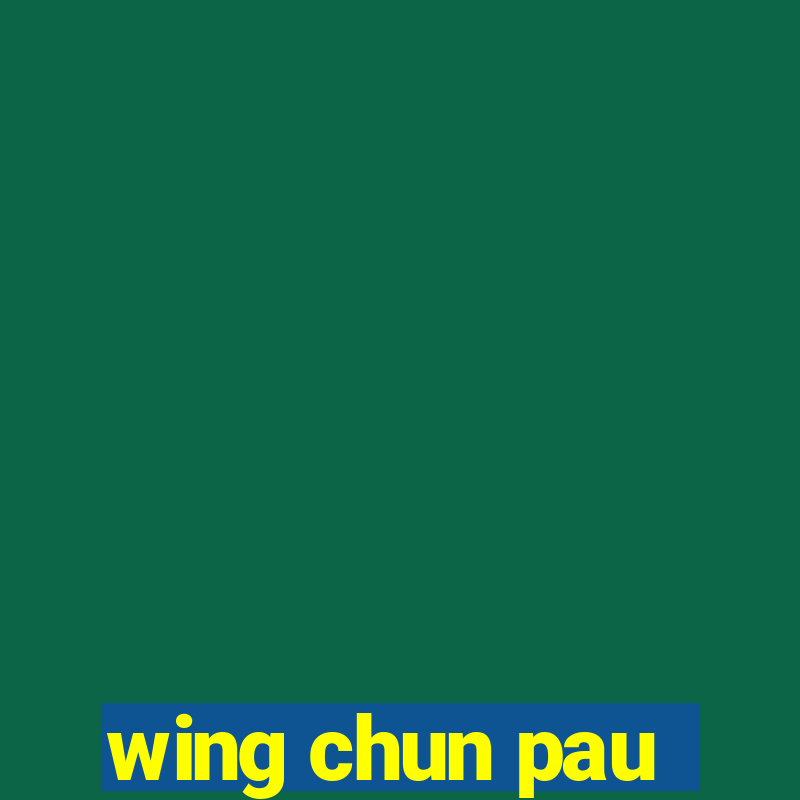 wing chun pau