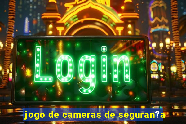 jogo de cameras de seguran?a