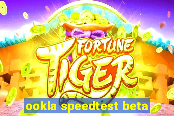 ookla speedtest beta