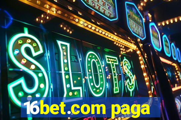 16bet.com paga